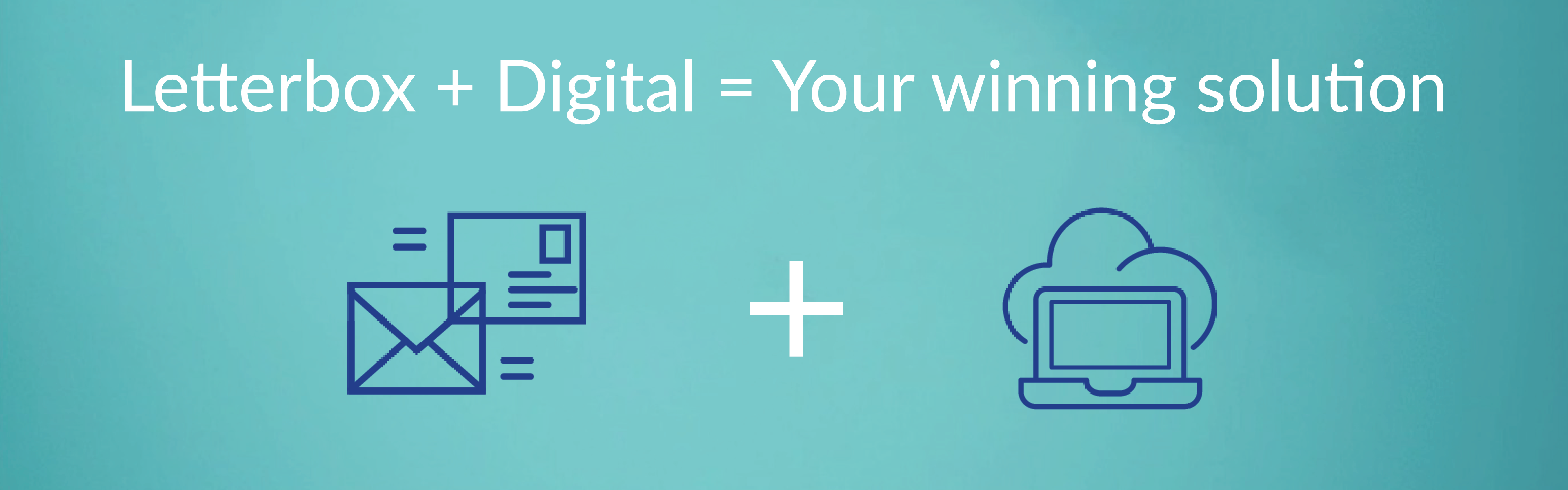 Letterbox + Digital = your winning solution
